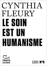 Le soin est un humanisme - Cynthia Fleury (2019)