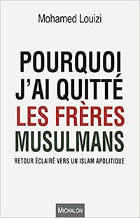 Mohamed Louizi - Pourquoi j’ai quitté les Frères musulmans