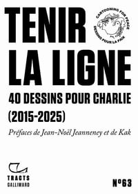 Tenir la ligne: 40 dessins pour Charlie (2015-2025) - Collectif (2025)