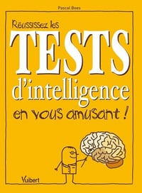 Pascal Boes - Réussissez les tests d'intelligence en vous amusant ! - Pascal Boes (2009)