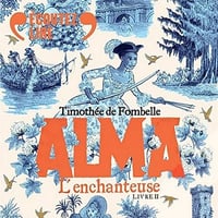 Timothée de Fombelle Tome 2 - L'enchanteuse (2021)