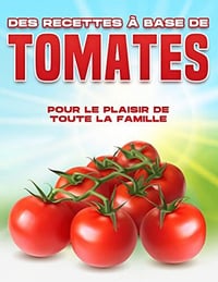 Michelle Lee - DES RECETTES À BASE DE TOMATES POUR LE PLAISIR DE TOUTE LA FAMILLE (2022)