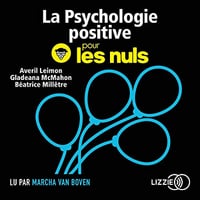 La psychologie positive pour les Nuls: Pour les Nuls - Averil Leimon (2019)
