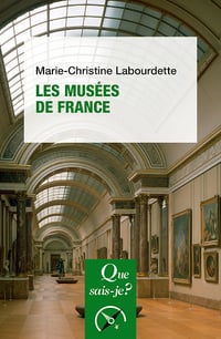Les Musées de France - Marie-Christine Labourdette (2021)