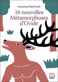 16 nouvelles Métamorphoses d'Ovide - Françoise Rachmuhl (2025)