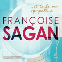 Et toute ma sympathie - Françoise Sagan (2023)