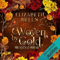 Woven by Gold: Beasts of the Briar - Vol. 2 - Elizabeth Helen (2025)