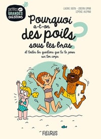 Pourquoi a-t-on des poils sous les bras ? - Christian Camara, Claudine Gaston (2020)