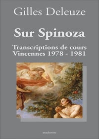 Sur Spinoza - Transcriptions de cours Vincennes 1978-1981 - Gilles Deleuze