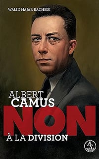 Albert Camus : non à la division - Walid Hajar rachedi (2025)