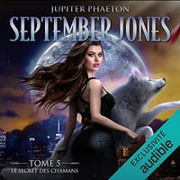 Le Secret des Chamans: September Jones 5 - Jupiter Phaeton (2023)