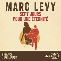Sept jours pour une éternité - Marc Levy (2024)