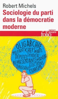 Sociologie du partidans la démocratie moderne: Enquête sur les tendances oligarchiquesde la vie des groupes - Robert Michels