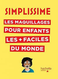 Simplissime : Les maquillages pour enfants les plus faciles du monde - Fred Multier