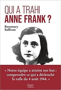 Qui a trahi Anne Frank ? - Rosemary Sullivan (2022)