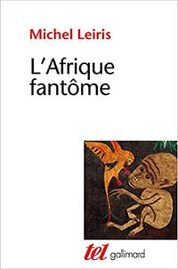 Michel Leiris, "L'Afrique fantôme"