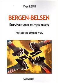 Bergen-Belsen : Survivre aux camps nazis - Yves Léon