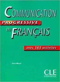 Communication progressive du français. Avec 365 activités - Claire Miquel