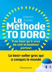 La Méthode To Doro : Il ne tient qu'à vous de voir le bonheur - Stefanos Xenakis (2022)