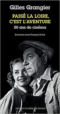 Passé la Loire, c'est l'aventure - Gilles Grangier (2021)