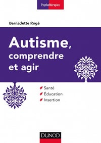 Autisme - Comprendre et Agir