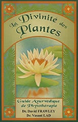 La Divinité des plantes - Guide Ayurvédique de phytothérapie - David Frawley, Vasant Lad