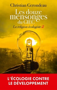 Les douze mensonges du GIEC - Christian Gerondeau (2022)