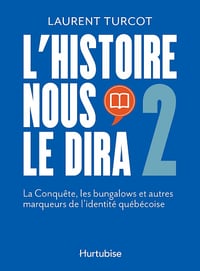 L'Histoire nous le dira: 2. La Conquête, les bungalows et autres marqueurs de l'identité québécoise - Laurent Turcot (2024)