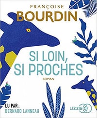 Françoise Bourdin - Si loin si proches (2019)
