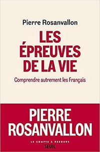 Les Epreuves de la vie - Comprendre autrement les Français - Pierre Rosanvallon (2021)