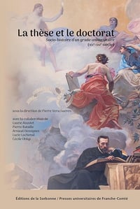 Pierre Verschueren - La thèse et le doctorat: Socio-histoire d’un grade universitaire (XIXe-XXIe siècle) (Annales littéraires) (2025)