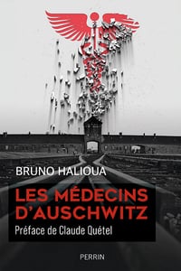 Les médecins d’Auschwitz - Bruno Halioua (2022)