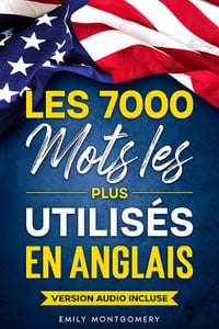 Les 7000 Mots les Plus Utilisés en Anglais - Emily Montgomery (2023)