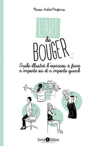 L'art de bouger : Guide illustré d'exercices à faire n'importe où et n'importe quand - Marion Aubert-penfornis (2023)