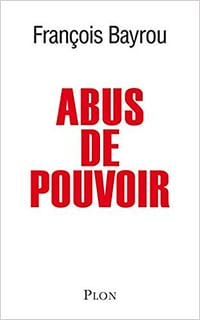 Abus de pouvoir - François Bayrou