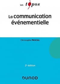 La communication événementielle, 2e édition - Christophe Pascal (2022)