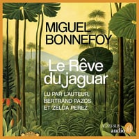 Le rêve du jaguar - Miguel Bonnefoy (2024)