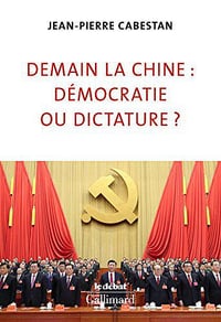 Demain la Chine : démocratie ou dictature ? - Jean-Pierre Cabestan (2018)