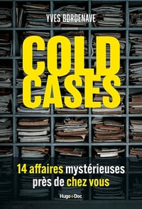 Cold Cases, 14 affaires mystérieuses près de chez vous: 14 Affaires mystèrieuses près de chez vous - Yves Bordenave (2026)