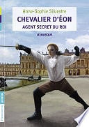 Anne-Sophie Silvestre - Chevalier d'Éon, agent secret du Roi (Tome 1) - Le masque (2011)