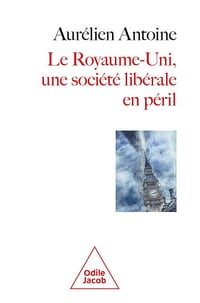 Aurélien Antoine - Le Royaume-Uni, une société libérale en péril (2026)