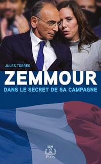 Zemmour, dans le secret de sa campagne - Jules Torres (2022)