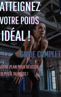 Zakaria El azami - Perte de poids : Les clés du succès Votre Guide Complet pour Perdre du Poids et Transformer Votre Vie (2024)