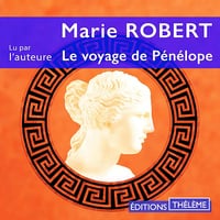 Le voyage de Pénélope: Une odyssée de la pensée - Marie Robert (2021)