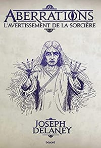 Aberrations - Tome 2 : L'Avertissement de la sorcière - Joseph Delaney