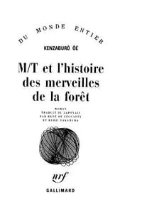 M/T et l’histoire des merveilles de la forêt - Ôé Kenzaburô