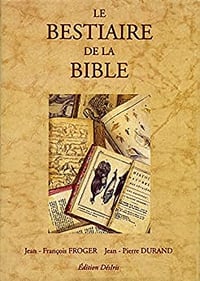 Le bestiaire de la Bible - Jean-Pierre Durand & Jean-François Froger (1996)