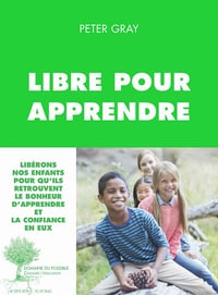 Peter Gray - Libre pour apprendre