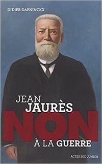 Ceux qui ont dit Non – Jean Jaures : NON à la guerre