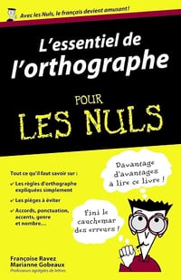 Françoise Ravez, Marianne Gobeaux - L'essentiel de l'orthographe Pour les Nuls